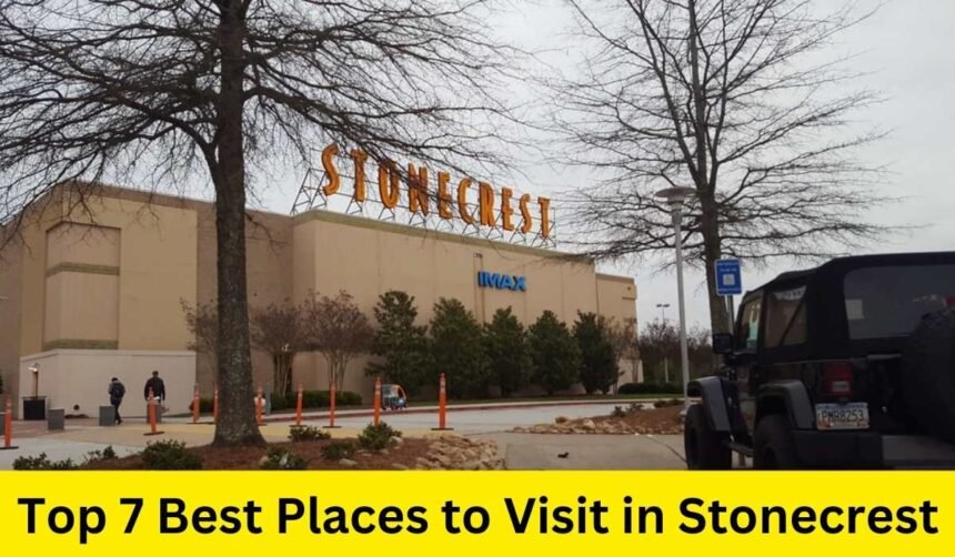 Top 7 Best Places to Visit in Stonecrest