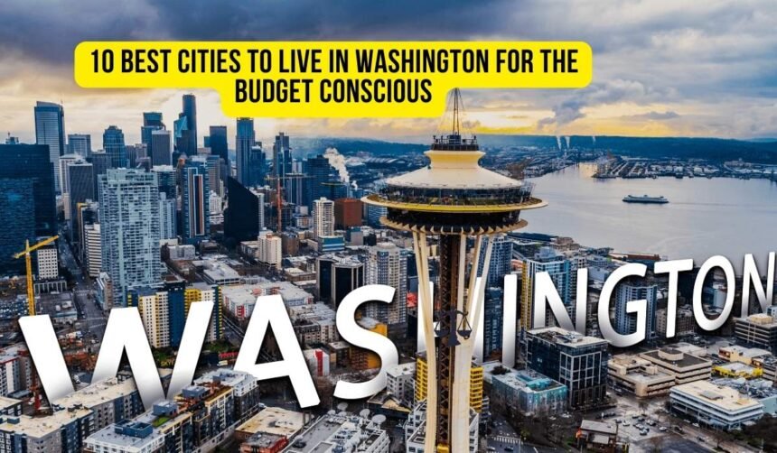 10 Best Cities to Live in Washington for the Budget-Conscious