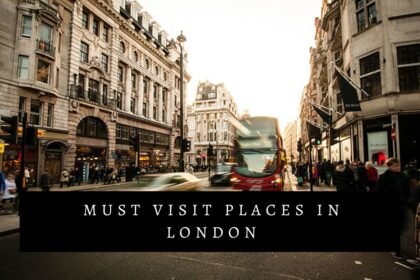 Must Visit Places in London