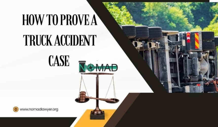 How to Prove a Truck Accident Case