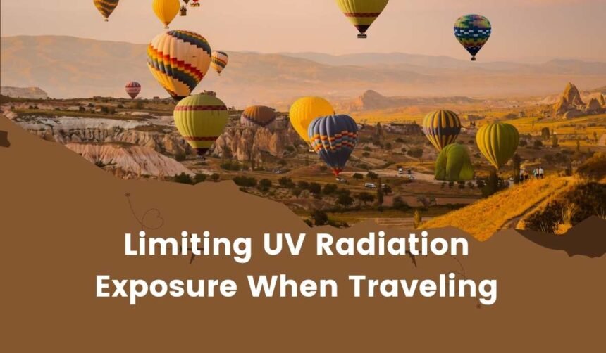 Limiting UV Radiation Exposure When Traveling