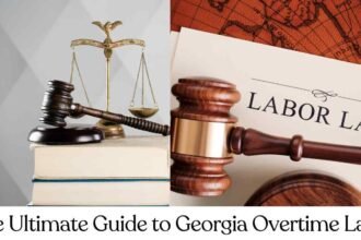The Ultimate Guide to Georgia Overtime Laws