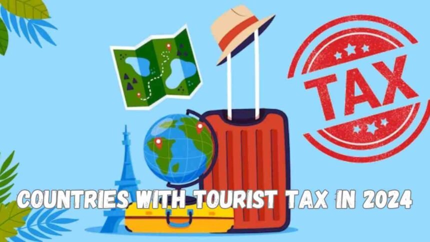 Countries with Tourist Tax in 2024