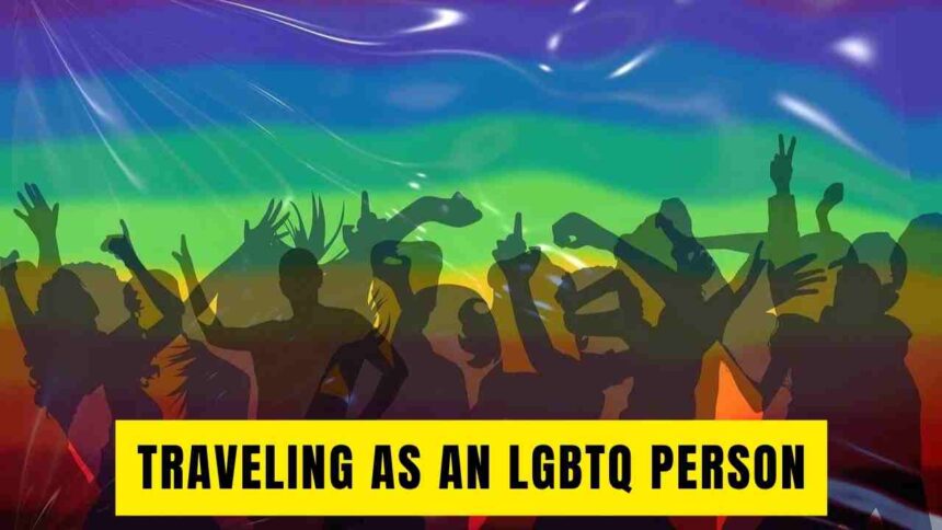 Traveling as an LGBTQ Person: A Difficult Journey