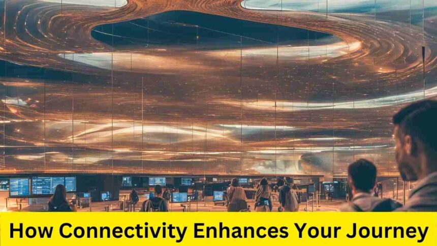 Traveling in the Digital Age: How Connectivity Enhances Your Journey