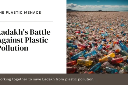 Ladakh’s Plastic Pollution Problem