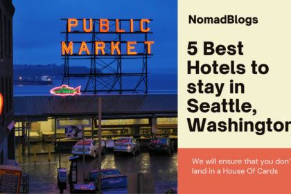 5 Best Hotels to stay in Seattle, Washington From Luxury to Affordable