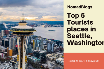 Top 5 Tourists places in Seattle, Washington