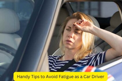 Handy Tips to Avoid Fatigue as a Car Driver