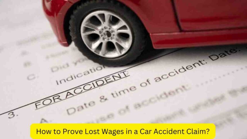 How to Prove Lost Wages in a Car Accident Claim